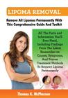 Lipoma Removal, Lipoma Removal Guide. Discover All the Facts and Information on Lipoma, Fatty Lumps, Painful Lipoma, Facial Lipoma, Breast Lipoma, Can Cover Image