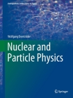 Nuclear and Particle Physics (Undergraduate Lecture Notes in Physics) By Wolfgang Demtröder Cover Image