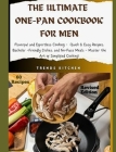 The Ultimate One Pan Cookbook for Men: Flavorful and Effortless Cooking - 60 Quick & Easy Recipes, Bachelor-Friendly Dishes, and No-Fuss Meals - Maste Cover Image