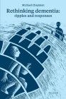 Rethinking Dementia By Michael Chapman, Mirranda Burton (Drawings by) Cover Image
