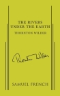 The Rivers Under the Earth By Thornton Wilder Cover Image