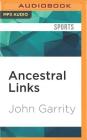 Ancestral Links: A Golf Obsession Spanning Generations By John Garrity, Kyle Munley (Read by) Cover Image