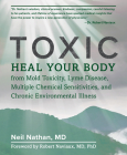 Toxic: Heal Your Body from Mold Toxicity, Lyme Disease, Multiple Chemical Sensitivities , and Chronic Environmental Illness By Neil Nathan Cover Image