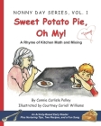 Sweet Potato Pie, Oh My!: A Rhyme of Kitchen Math and Mixing By Courtney Coriell Williams (Illustrator), Connie Carlisle Polley Cover Image