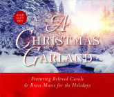 A Christmas Garland: Featuring Beloved Carols & Brass Music for the Holidays Cover Image