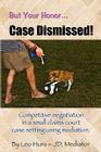 But Your Honor... Case Dismissed! By Leo Hura Cover Image