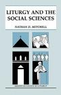 Liturgy and the Social Sciences (American Essays in Liturgy) By Nathan D. Mitchell Cover Image