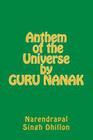 Anthem of the Universe by GURU NANAK By Narendrapal Singh Dhillon Cover Image