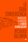 La gran convergencia: Migración, tecnología y la nueva globalización Cover Image