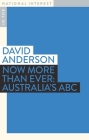 Now More than Ever: Australia's ABC (In the National Interest) Cover Image