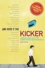 And Here's the Kicker: Conversations with 21 Top Humor Writers--The New Unexpurgated Version! By Mike Sacks Cover Image