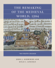 The Remaking of the Medieval World, 1204: The Fourth Crusade By John J. Giebfried, Kyle C. Lincoln Cover Image