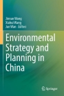 Environmental Strategy and Planning in China By Jinnan Wang (Editor), Xiahui Wang (Editor), Jun Wan (Editor) Cover Image