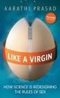 Like a Virgin: How Science Is Redesigning the Rules of Sex Cover Image