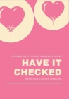 October Breast Cancer Awareness Month Have It Checked: Patients Appointment Logbook, Track and Record Clients/Patients Attendance Bookings, Gifts for Cover Image