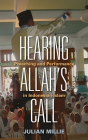 Hearing Allah's Call: Preaching and Performance in Indonesian Islam By Julian Millie Cover Image