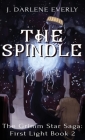 The Spindle By J. Darlene Everly Cover Image