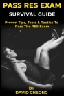 Pass RES Exam Survival Guide: Proven Tips, Tools and Tactics to Pass The RES Exam By David Cheong Cover Image