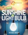 From Sunshine to Light Bulb (Source to Resource) Cover Image