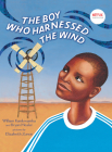 The Boy Who Harnessed the Wind: Picture Book Edition Cover Image