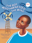 The Boy Who Harnessed the Wind: Picture Book Edition By William Kamkwamba, Bryan Mealer, Elizabeth Zunon (Illustrator) Cover Image