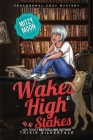 Wakes and High Stakes: Paranormal Cozy Mystery By Trixie Silvertale Cover Image