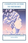 Complete Guide to Memory: . the Science of Strengthening Your Mind. By Richard Restak Cover Image