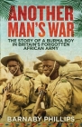 Another Man's War: The Story of a Burma Boy in Britain's Forgotten African Army By Barnaby Phillips Cover Image