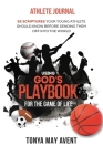 Using God's Playbook for the Game of Life: Athlete Journal By Tonya May Avent Cover Image