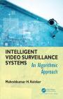Intelligent Video Surveillance Systems: An Algorithmic Approach Cover Image