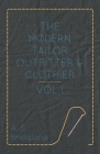 The Modern Tailor Outfitter and Clothier - Vol. I. By A. S. Bridgland Cover Image