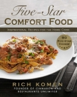 Five-Star Comfort Food: Inspirational Recipes for the Home Cook By Rich Komen, James O. Fraioli (Contributions by), Tucker + Hossler Photography (By (photographer)) Cover Image