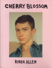 Cherry Blossom By Ryker Allen (Photographer), Jack Pierson (Interviewer) Cover Image