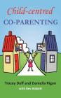 Child-centred Co-Parenting By Tracey Duff, Daniella Rigon Cover Image