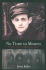 No Time to Mourn: The True Story of a Jewish Partisan Fighter Cover Image