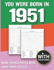 You Were Born In 1951: Word Search Puzzle Book: Large Print Word Search Puzzles & 1500+ Words Search Book For Adults & All Other Puzzle Fans By Diran Damna Publication Cover Image