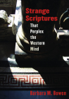 Strange Scriptures That Perplex the Western Mind By Barbara M. Bowen Cover Image