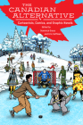 Canadian Alternative: Cartoonists, Comics, and Graphic Novels By Dominick Grace (Editor), Eric Hoffman (Editor) Cover Image