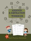 Addition To Subtraction Workbook Math Practice Worksheet 3st: Basic Addition To Subtraction Activity Book Kindergarten books, Activity Workbook for Ki By Marin Lequire Cover Image