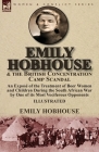 Emily Hobhouse and the British Concentration Camp Scandal: an Exposé of the Treatment of Boer Women and Children During the South African War by One o Cover Image