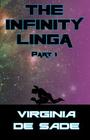 The Infinity Linga, Part 1: Erotic Sci-Fi Tales of Yore By Virginia De Sade Cover Image