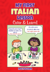 My First Italian Lesson: Color & Learn! (Dover Children's Bilingual Coloring Book) Cover Image