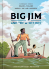 Big Jim and the White Boy: An American Classic Reimagined By David F. Walker, Marcus Kwame Anderson Cover Image