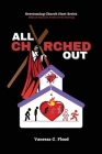 Overcoming Church Hurt Series: All Churched Out By Vanessa G. Flood Cover Image