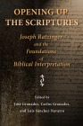 Opening Up the Scriptures: Joseph Ratzinger and the Foundations of Biblical Interpretation (Ressourcement: Retrieval & Renewal in Catholic Thought) Cover Image