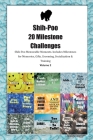 Shih-Poo 20 Milestone Challenges Shih-Poo Memorable Moments. Includes Milestones for Memories, Gifts, Grooming, Socialization & Training Volume 2 By Todays Doggy Cover Image