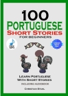 100 Portuguese Short Stories for Beginners Learn Portuguese with Stories Including Audiobook: Portuguese Edition Foreign Language Book 1 Cover Image