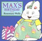 Max's Birthday (Max and Ruby) By Rosemary Wells Cover Image