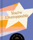 You're Unstoppable: Let Me Tell You Why By Danielle Leduc McQueen, Emily Carlson (Illustrator) Cover Image