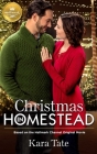 Christmas in Homestead: Based on a Hallmark Channel original movie By Kara Tate Cover Image